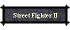 Street Fighter II