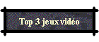 Top 3 jeux vido